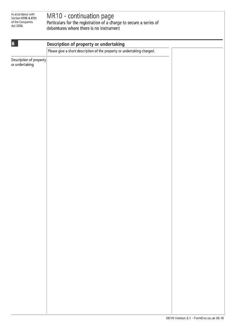 MR10 Continuation Page 2 Description of property or undertaking continuation page MR10 Particulars for the registration of a charge to secure a series of debentures where there is no instrument Section 859B and 859J preview